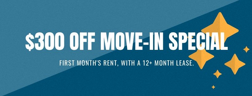 $300 off full first month's rent with a 12+ month lease