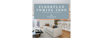 A modern living room with a couch, coffee table, and bar stools, with a sign that says "Floorplan Coming Soon" and the Lincoln Tower logo.