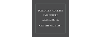 a gray background with the words for later move in and future availability, join the wait list