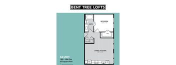 A floor plan for Bent Tree Lofts shows a bedroom, living/kitchen area, and bathroom.