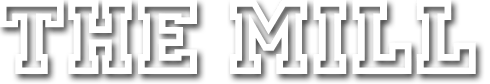 The image shows a stylized text that reads "THE MILL".
