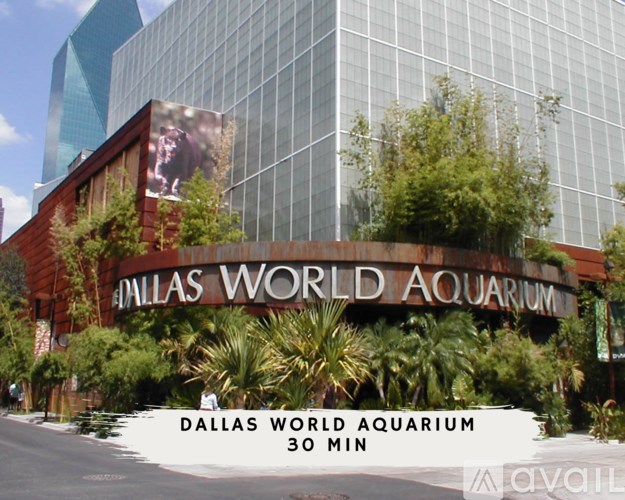 The Dallas World Aquarium is a 30 minute drive from this location.